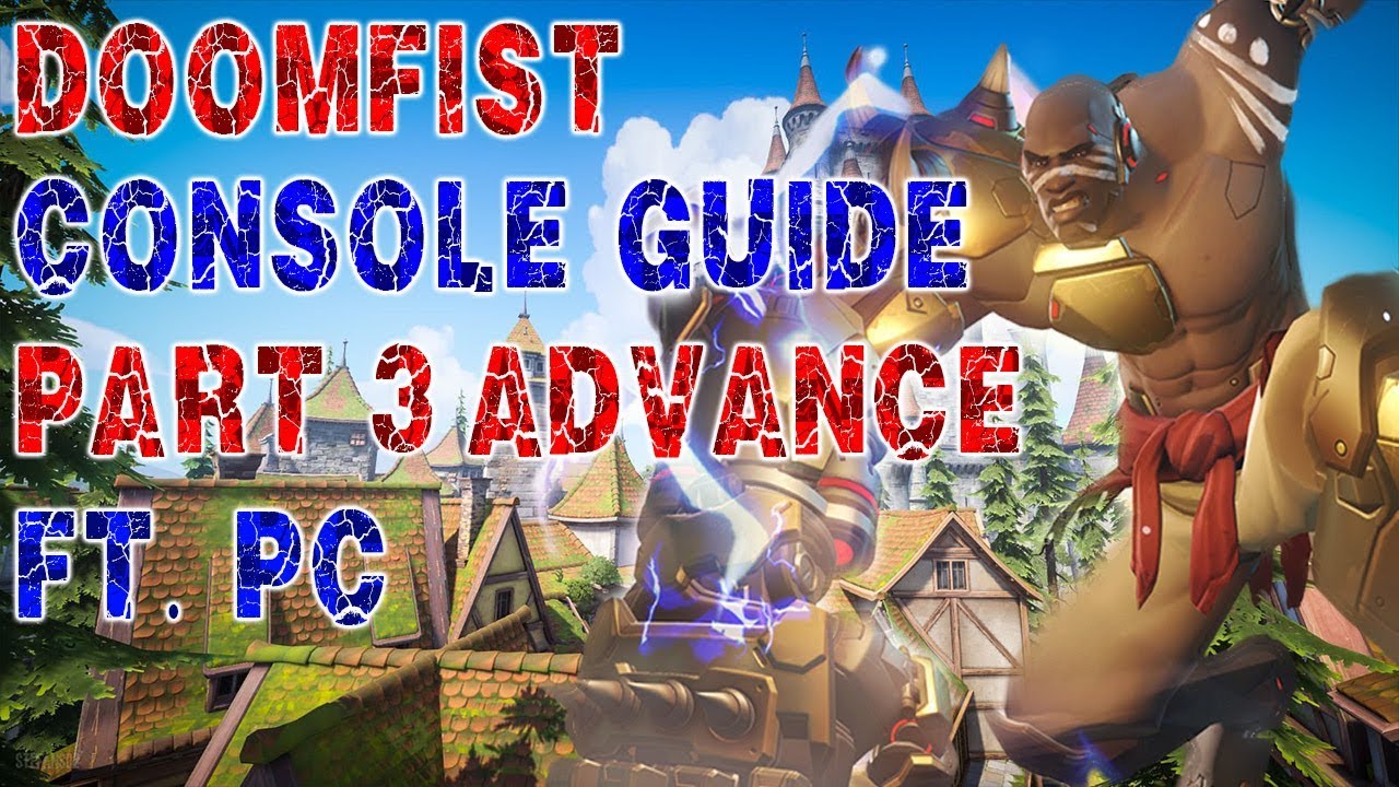Doomfist Console Guide Part 3 Advanced ft. PC