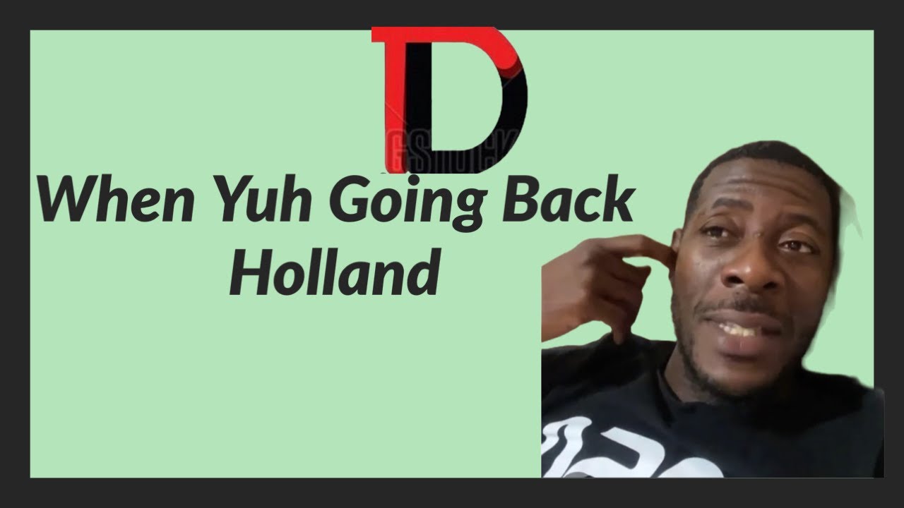 When Yuh Going Back To Holland @trinicommess9146