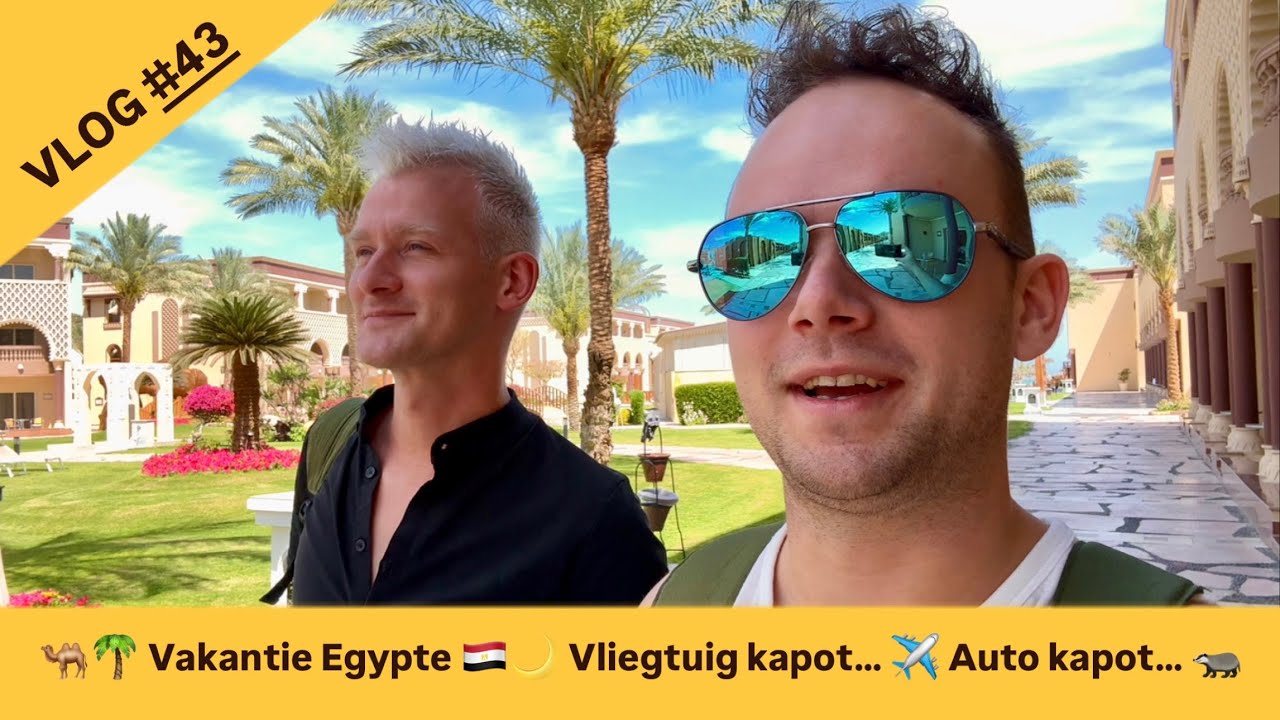 VLOG #43 - 🐫🌴 Vakantie Egypte 🇪🇬🌙 Vliegtuig kapot… ✈️ Auto kapot… 🦡 en vaak naar de Pot 💩🚽