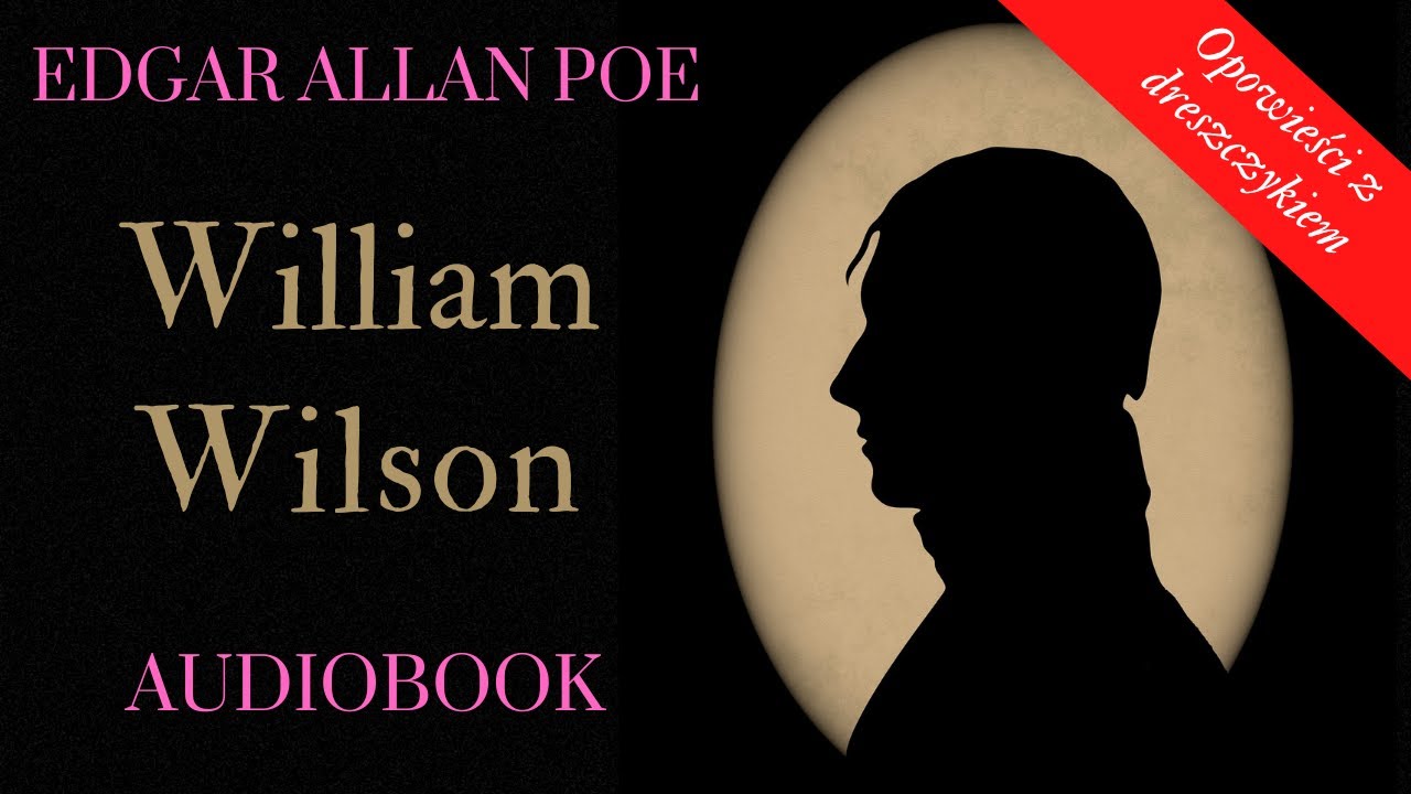 Edgar Allan Poe. William Wilson. Cały audiobook po polsku.