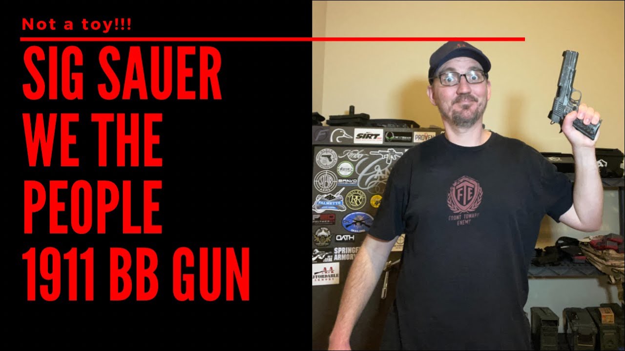 Sig Sauer We the People BB Gun - NOT A TOY - 1911 Practice Gun (2021)