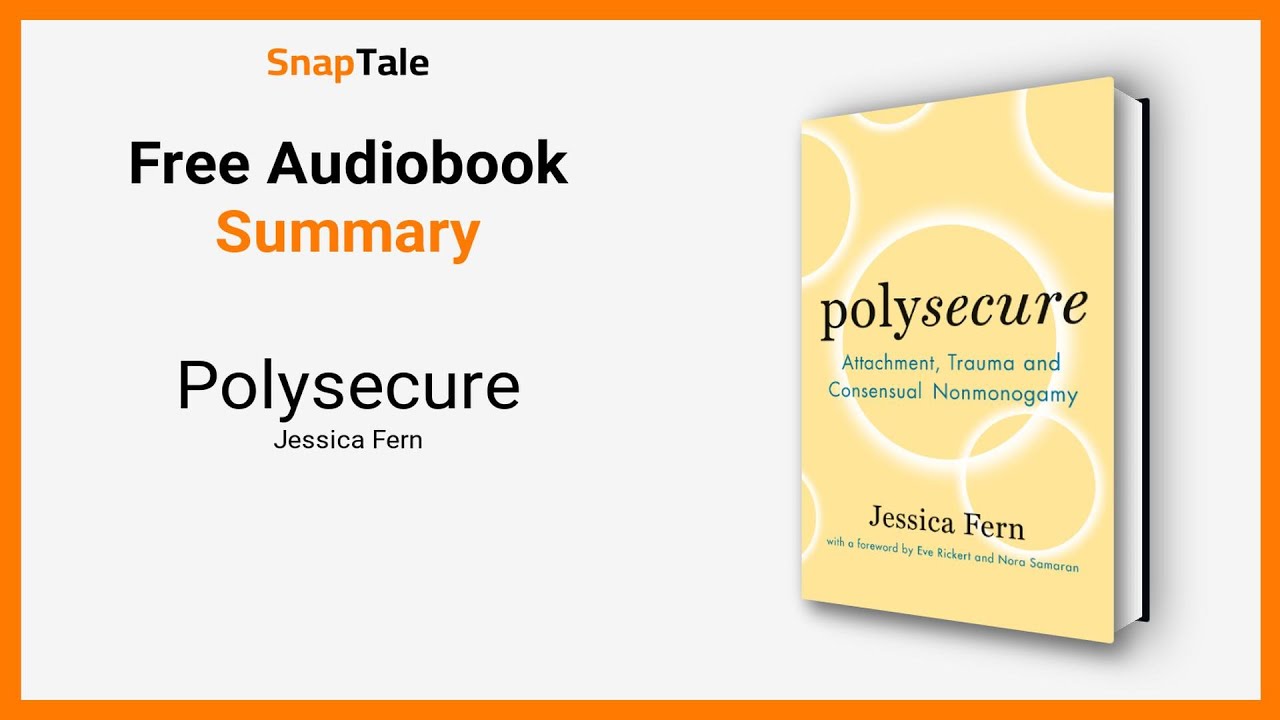 Polysecure by Jessica Fern: 12 Minute Summary