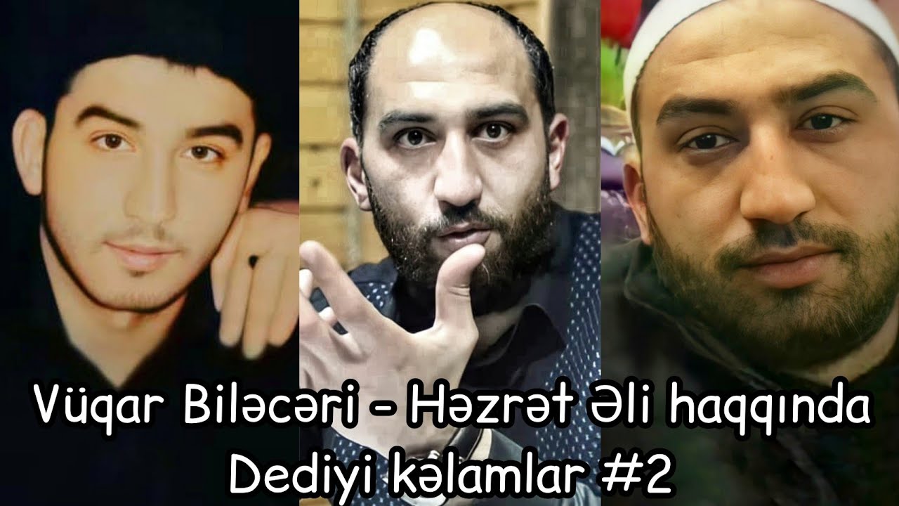 Vüqar Biləcəri - Həzrət Əli (ə) haqqında dediyi kəlamlar #2