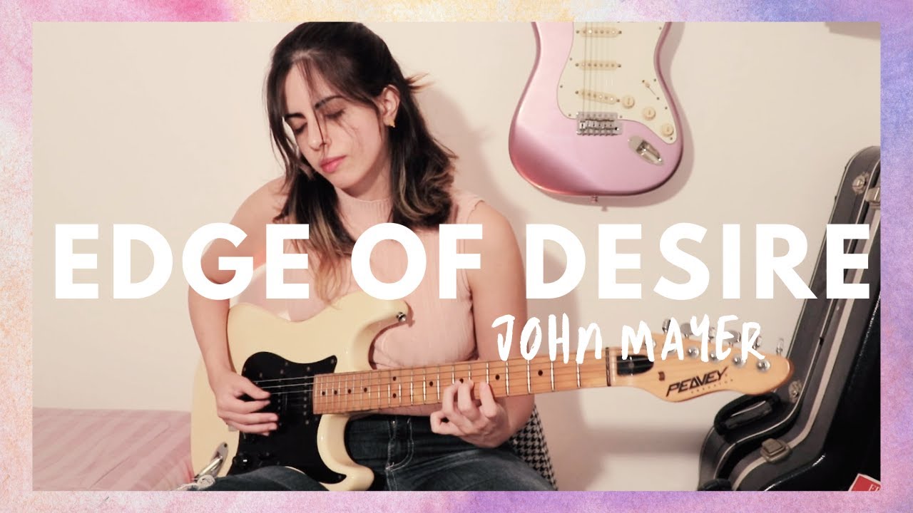 John Mayer - Edge Of Desire (guitar cover)