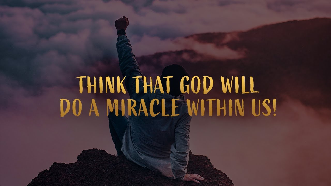 Think that God will do a miracle within us! (Christian music) [Lyrics]