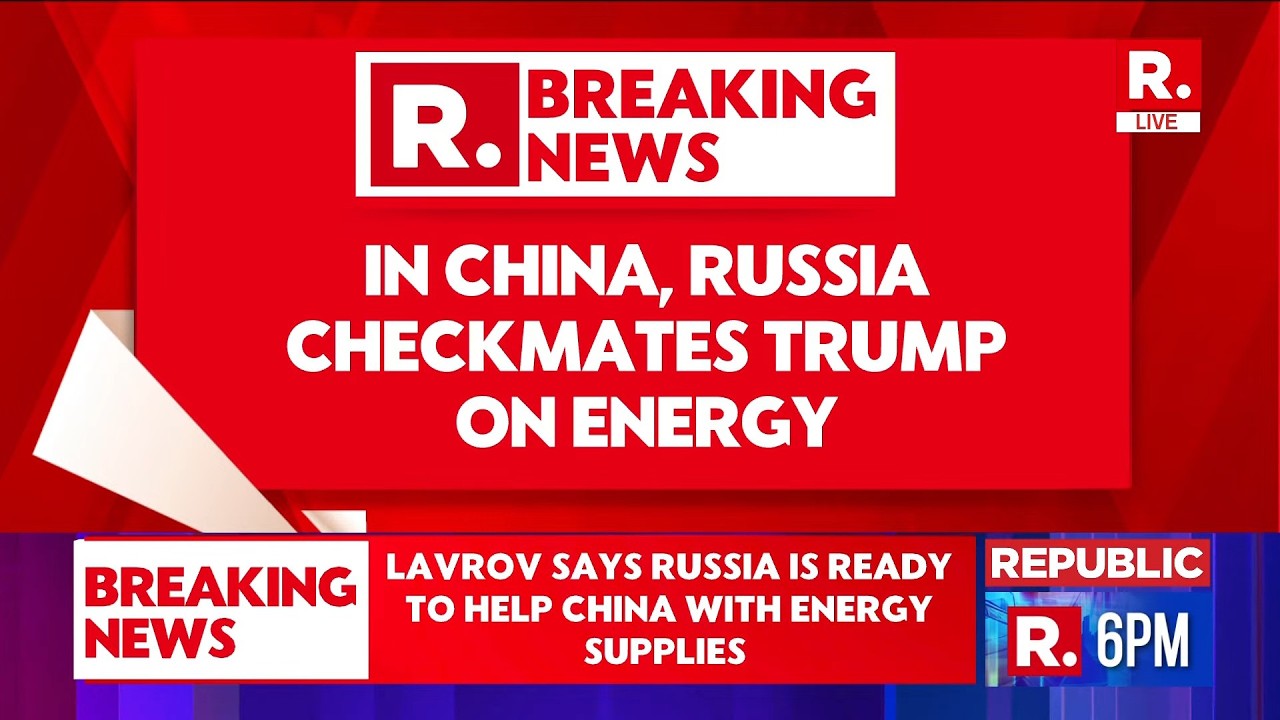 BREAKING: Russia Backs China on Energy | Lavrov Signals Big Move Amid Trump Tensions