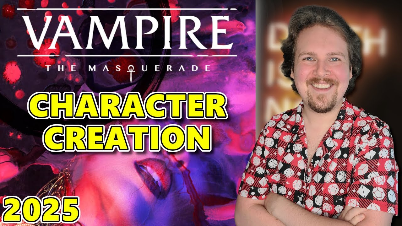 Vampire the Masquerade 2025 Character Creation - Beginner's Guide