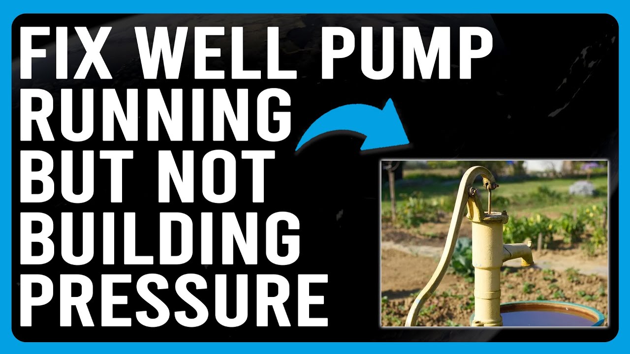 How To Fix Well Pump Running But Not Building Pressure (Simple Troubleshooting Guide To Solve It!)