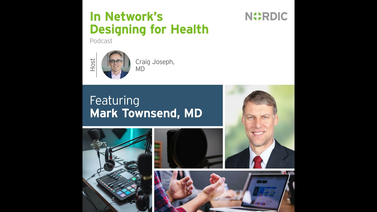 Designing for Health: Mark Townsend, MD, MHCM | Executive in Residence, Bon Secours Mercy Health ...