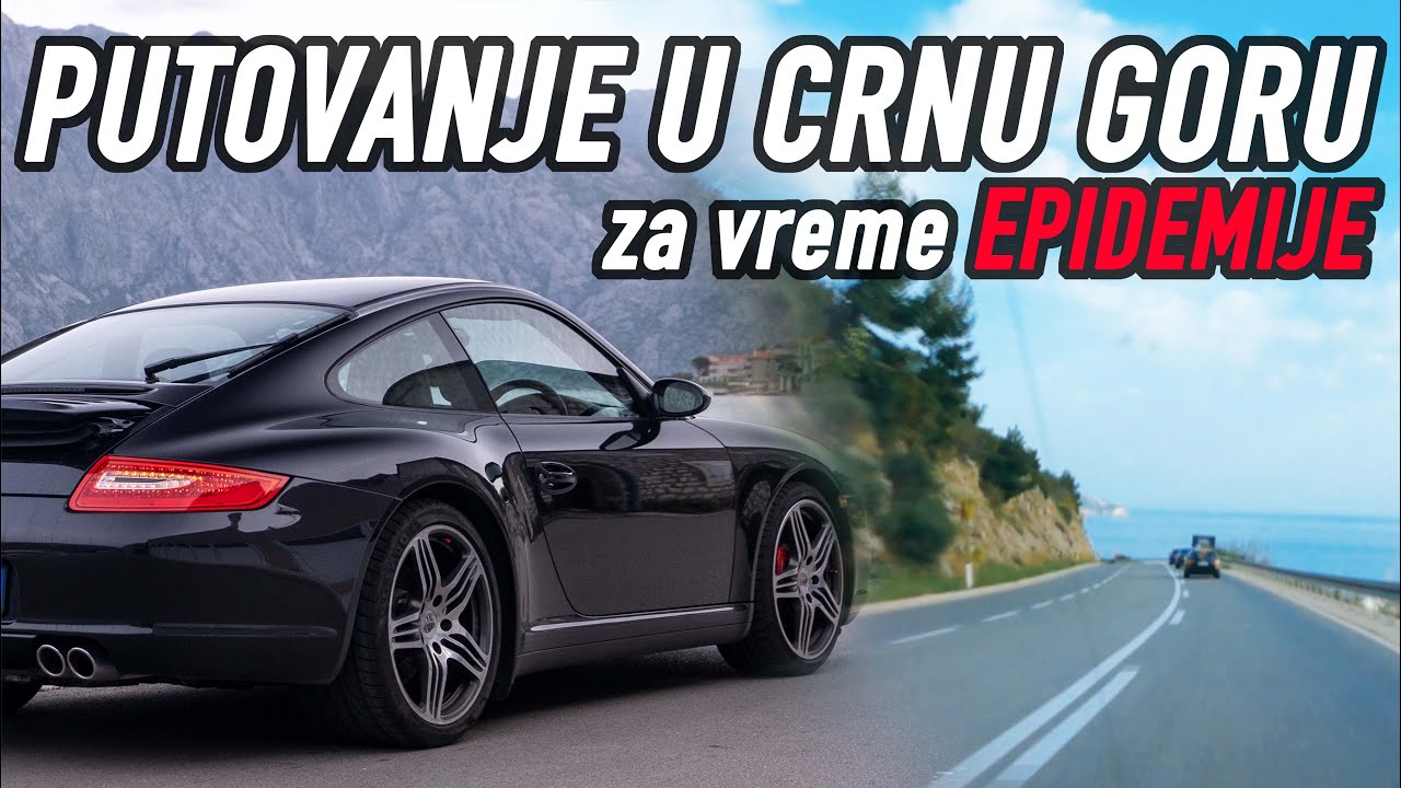 BEOGRAD - KOTOR sa PORSCHE-om 911 *DRAMA na GRANICI*