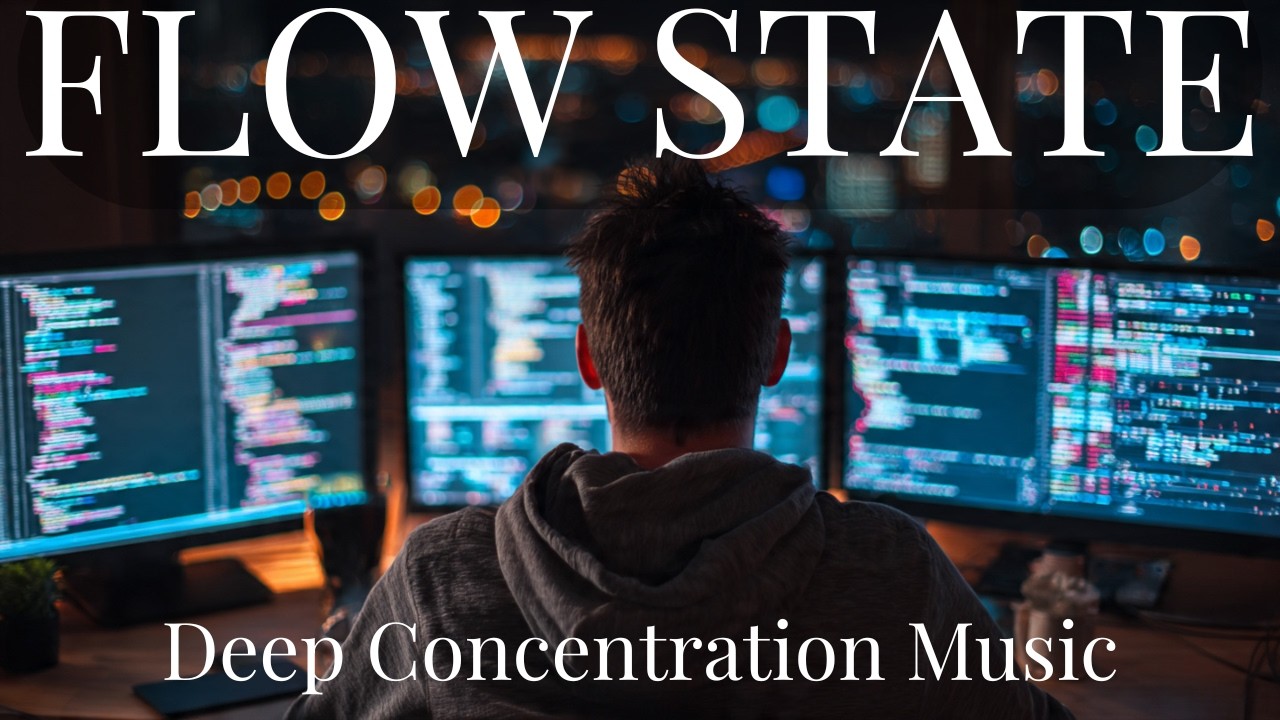 Flow State Focus Music | Coding & Study Productivity Mix