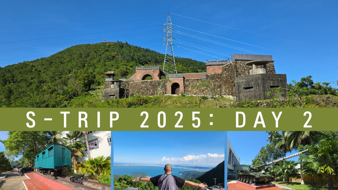 [S-TRIP 2025 | DAY 02]: TOA XE CỔ, VUA CHIẾN TRƯỜNG, ĐIỂM CUỐI GA ĐÀ NẴNG & HẢI VÂN QUAN!!!