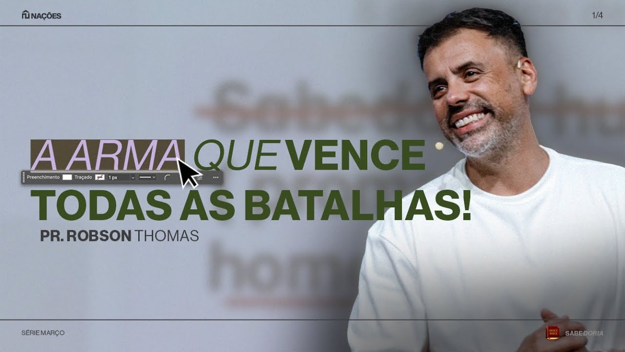 A ARMA QUE VENCE TODA AS BATALHAS!  | PR ROBSON THOMAS