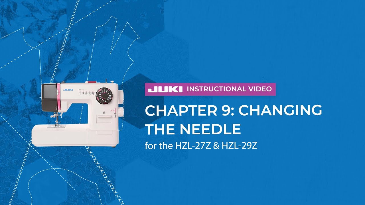 JUKI HZL-27Z & HZL-29Z - Chapter 9: Changing the Needle