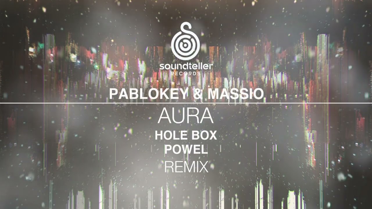 PABLoKEY & Massio - Aura (Powel Remix) [Soundteller Records]