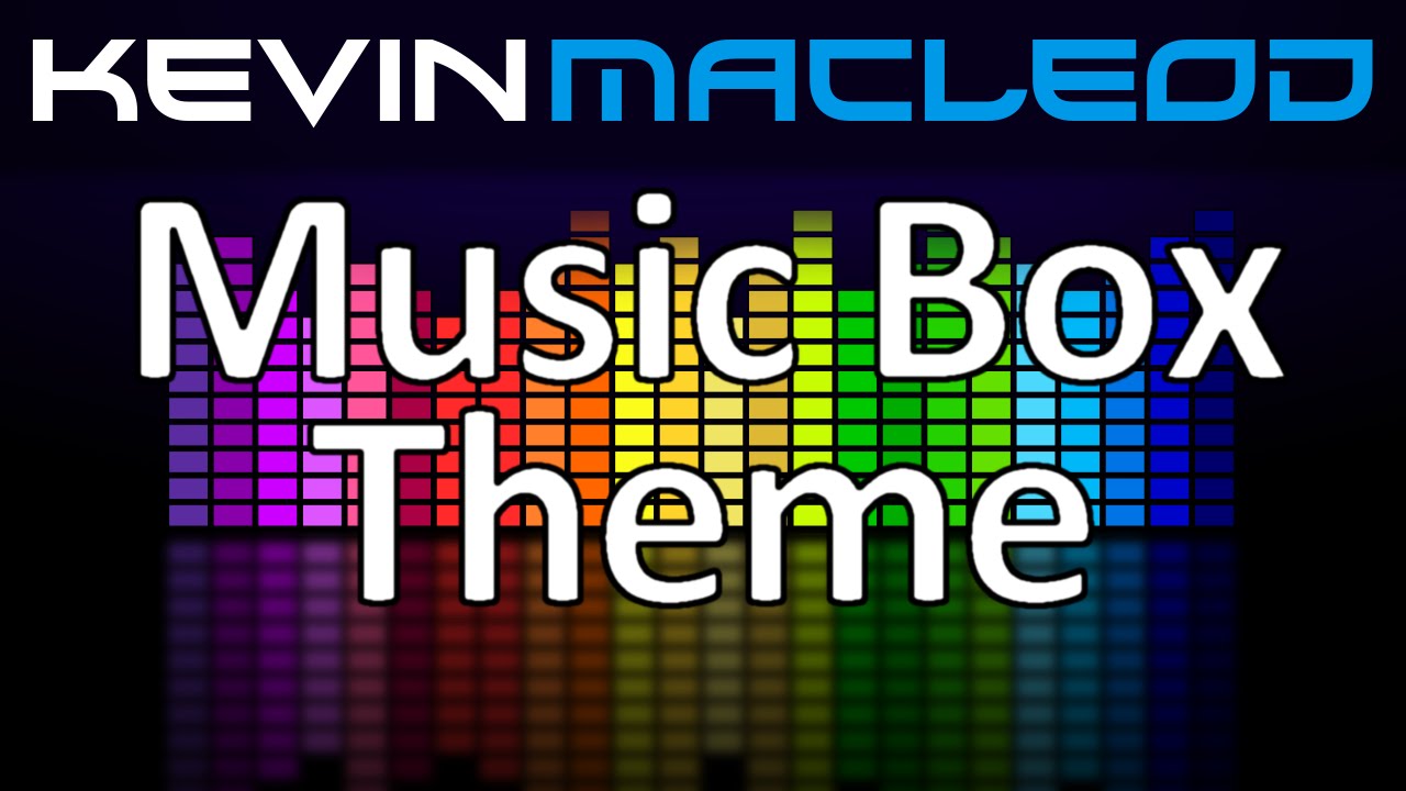 Kevin MacLeod: Music Box Theme