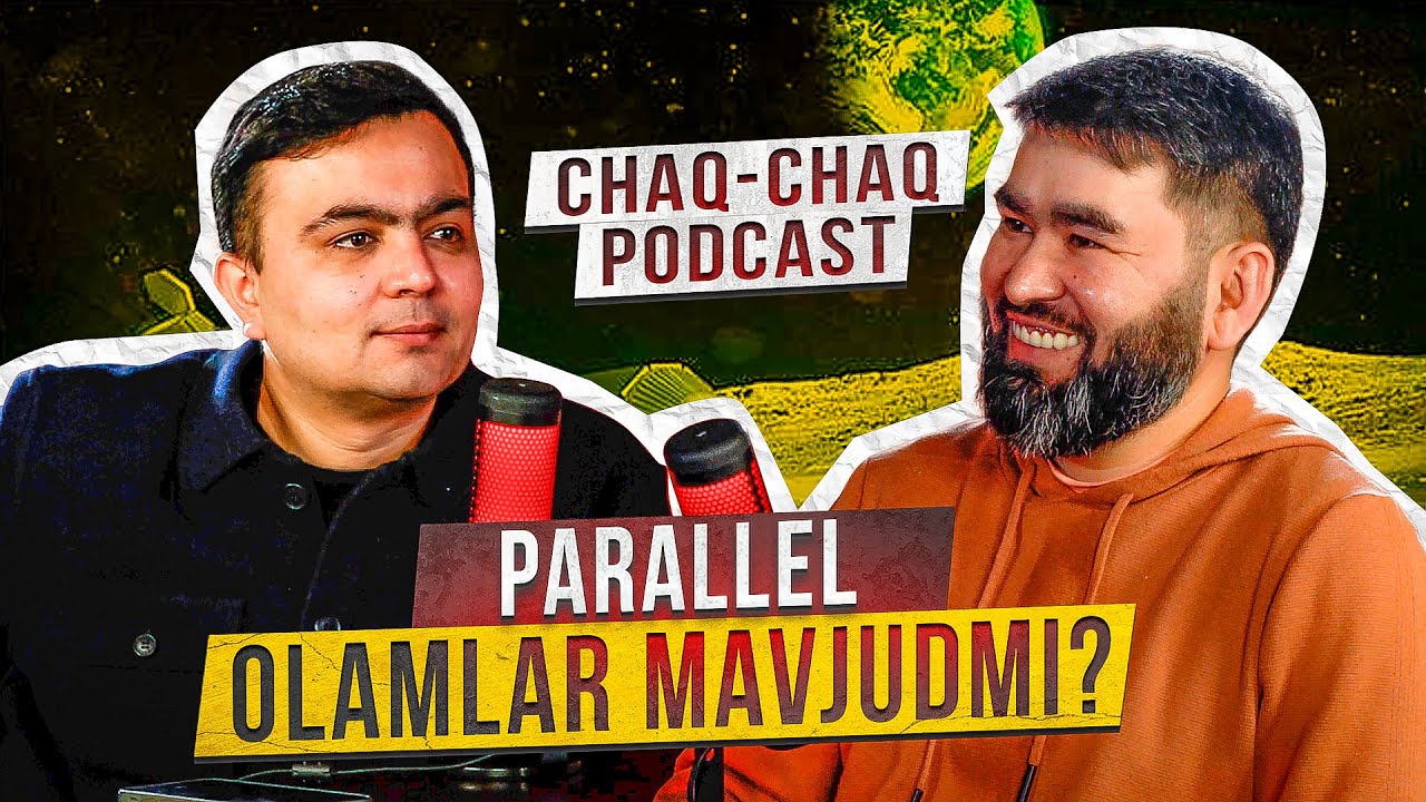 Parallel dunyolar mavjudmi? Astrofizik Po‘lat Tojimurodov bilan chaq-chaq podkast