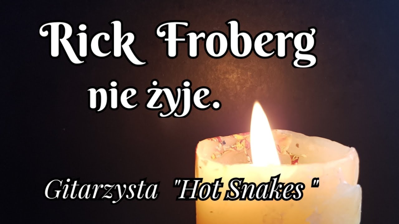 Rick  Froberg nie żyje. Gitarzysta 