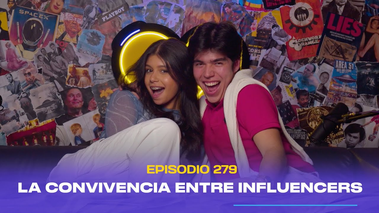 Ep. 279 - La convivencia entre influencers (feat. Angeles Hernández & Martin Albornoz)