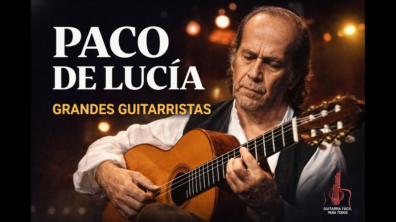 PACO DE LUCIA. GRANDES GUITARRISTAS. GUITARRA FÁCIL PARA TODOS.