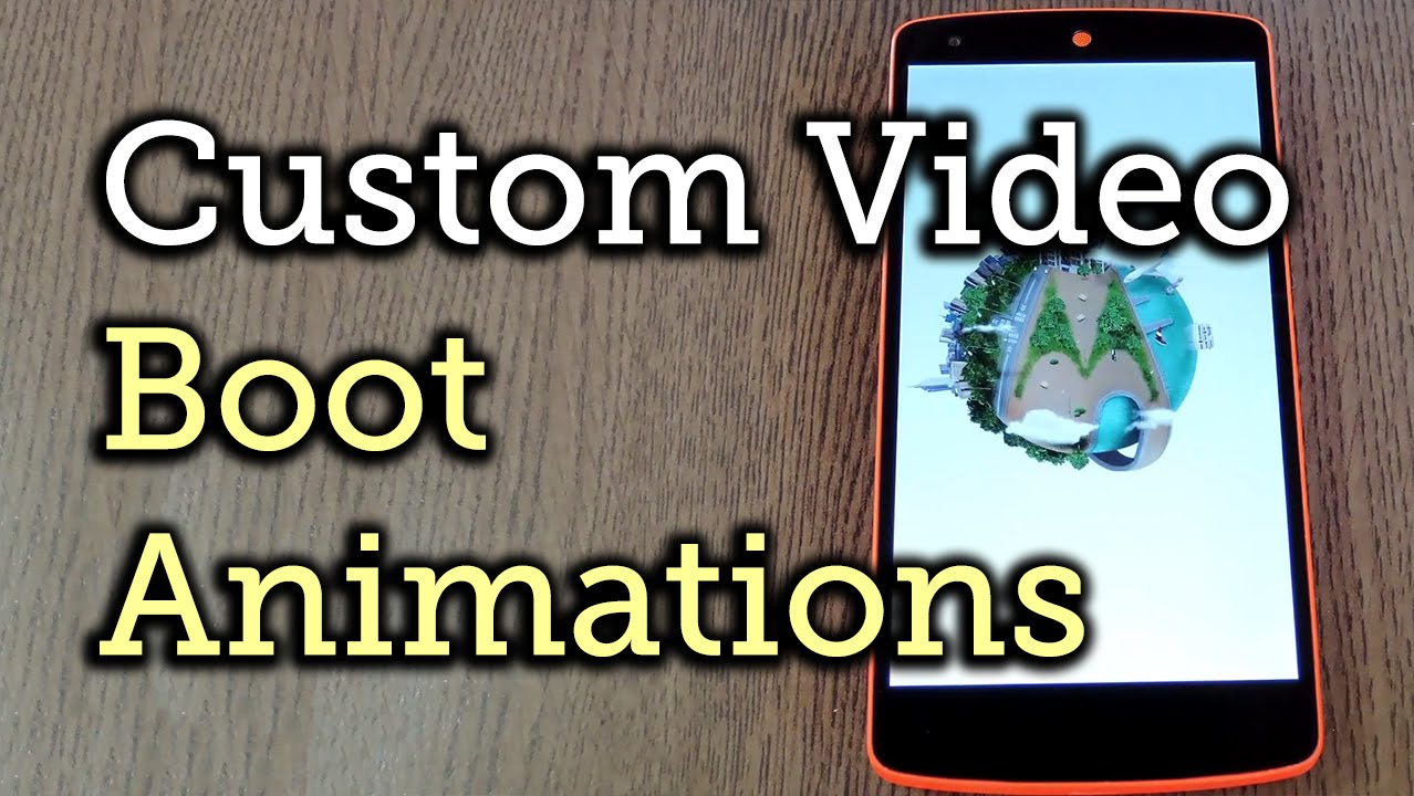 Enable Video Boot Animations on Your Rooted KitKat Device [How-To]