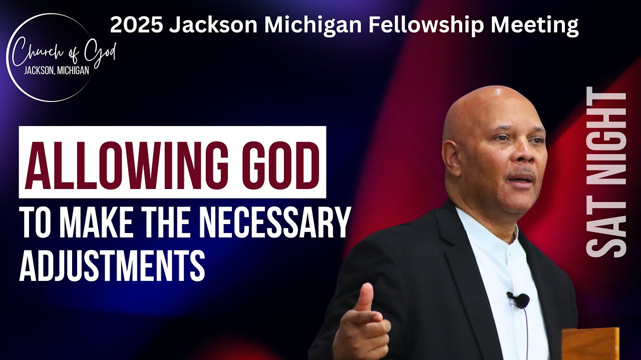 “Allowing God To Make The Necessary Adjustments” | Sat PM | Jackson Meeting | 8/30/25