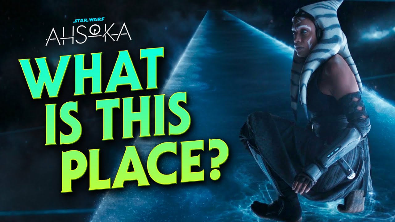 An Introduction to the World Between Worlds - Ahsoka Explained