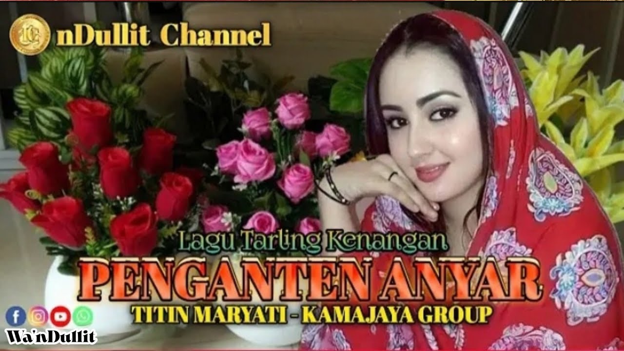 PENGANTEN ANYAR - TITIN MARYATI/KAMAJAYA GROUP (nDullit Channel) 