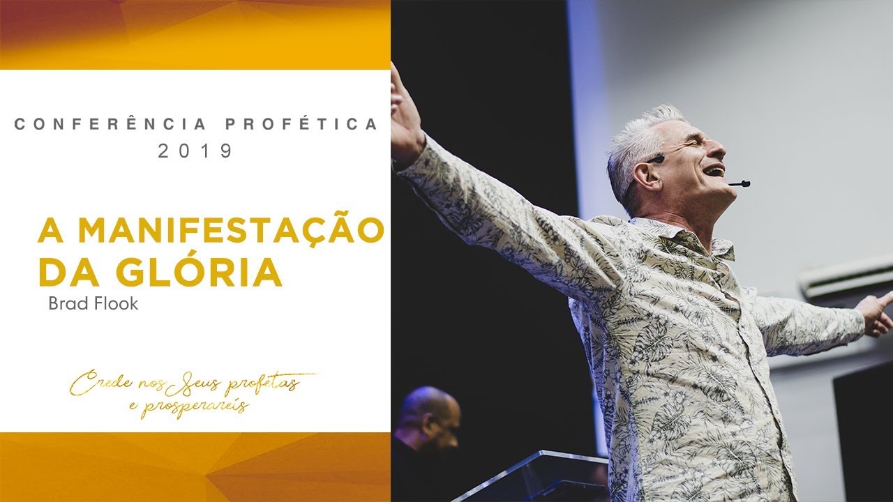 CONFERÊNCIA PROFÉTICA | A MANIFESTAÇÃO DA GLÓRIA | BRAD FLOOK | 30.11.2019