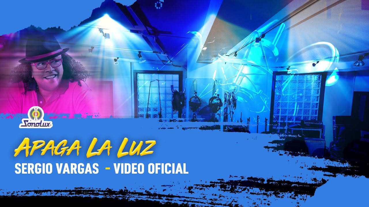 Apaga La Luz - Sergio Vargas -  Vídeo Oficial | Remasterizado