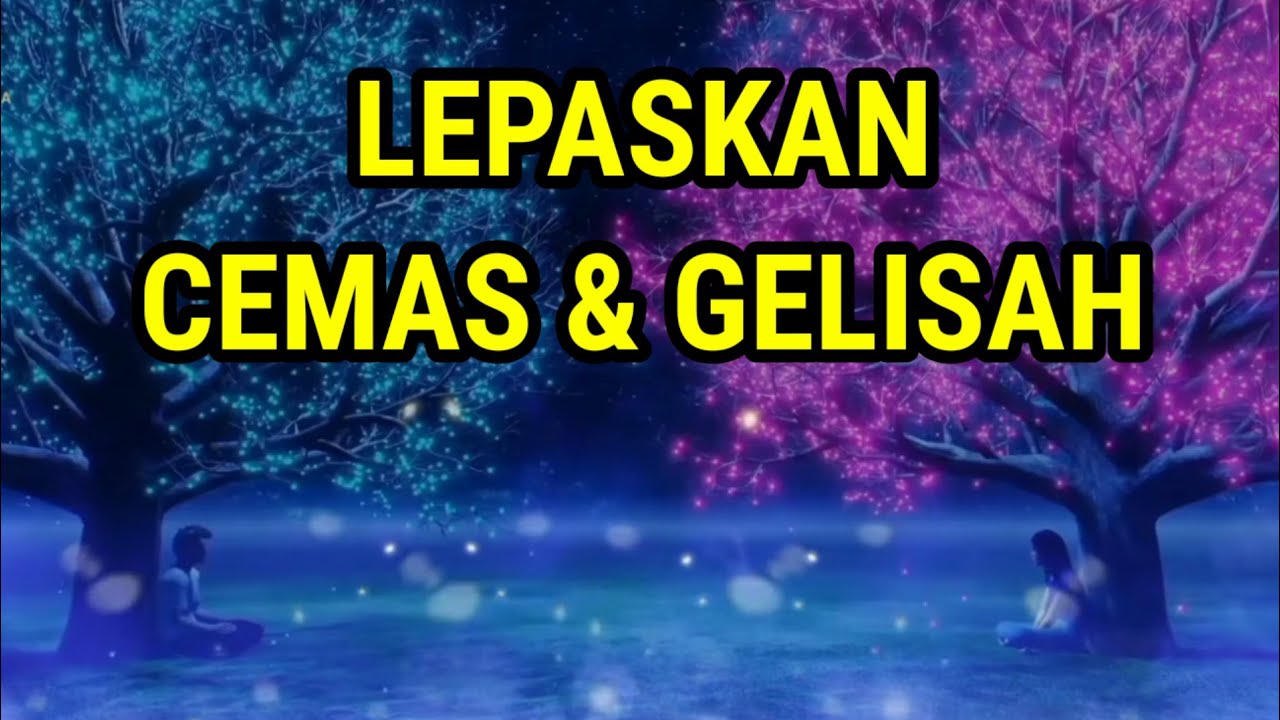 Hilangkan Cemas & Gelisah | Audio Relaksasi Sugesti Positif Bawah Sadar
