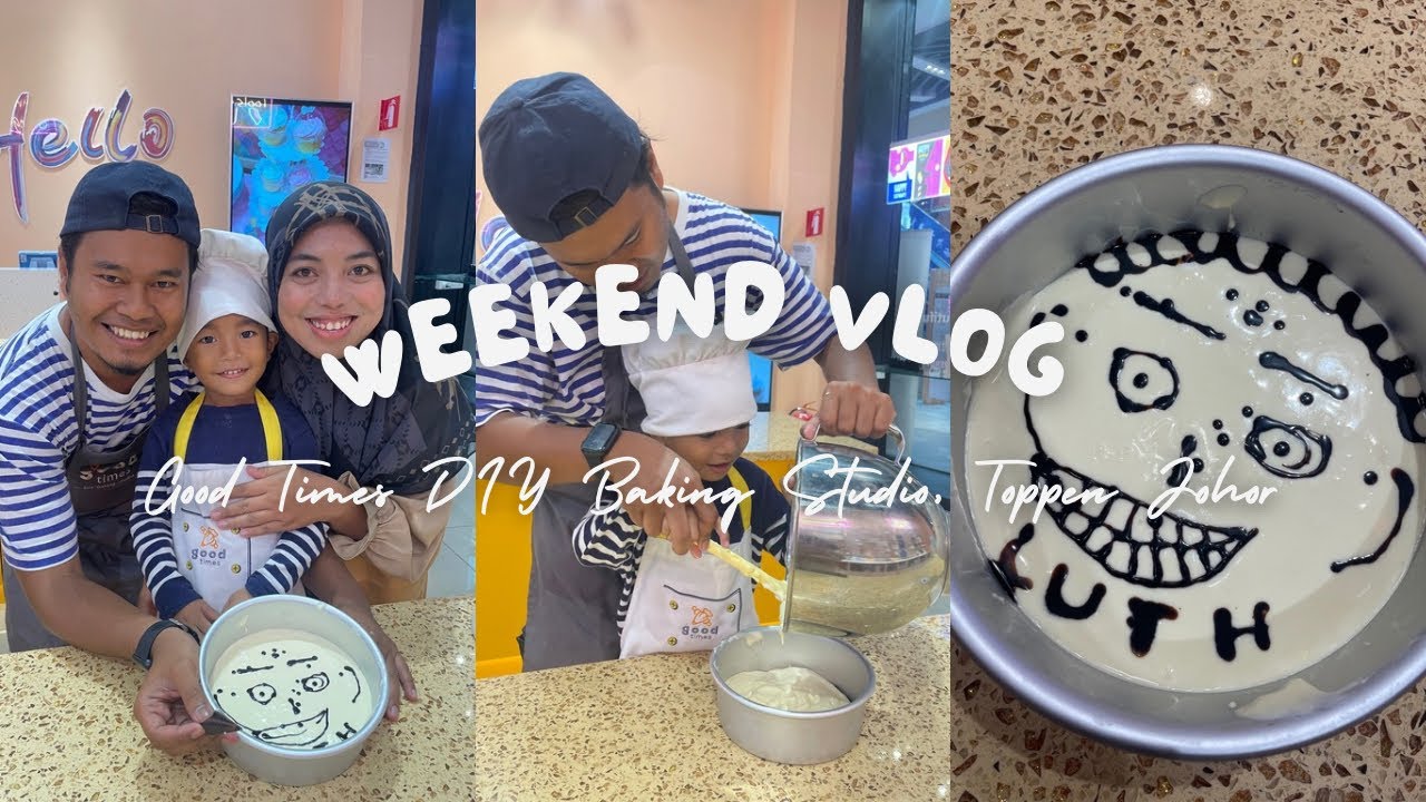 Weekend Vlog | Jalan-jalan | Good Times DIY Baking Studio | Toppen Johor