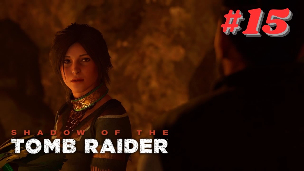 Shadow Of The Tomb Raider - Part 15: 'Empty-Handed' and 'Rebellion Lives'