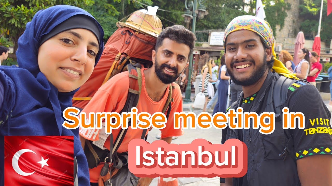 Surprise meeting in Istanbul ☺️ !!woman solo traveller