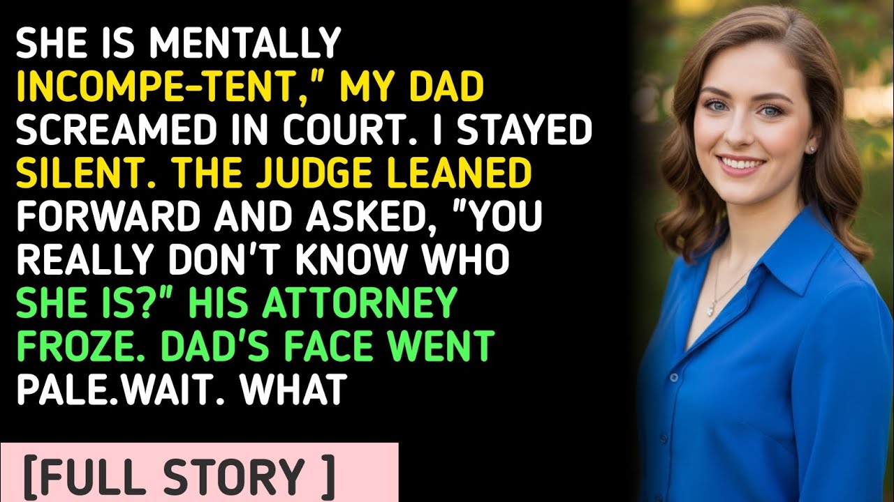 SHE IS MENTALLYINCOMPE-TENT,