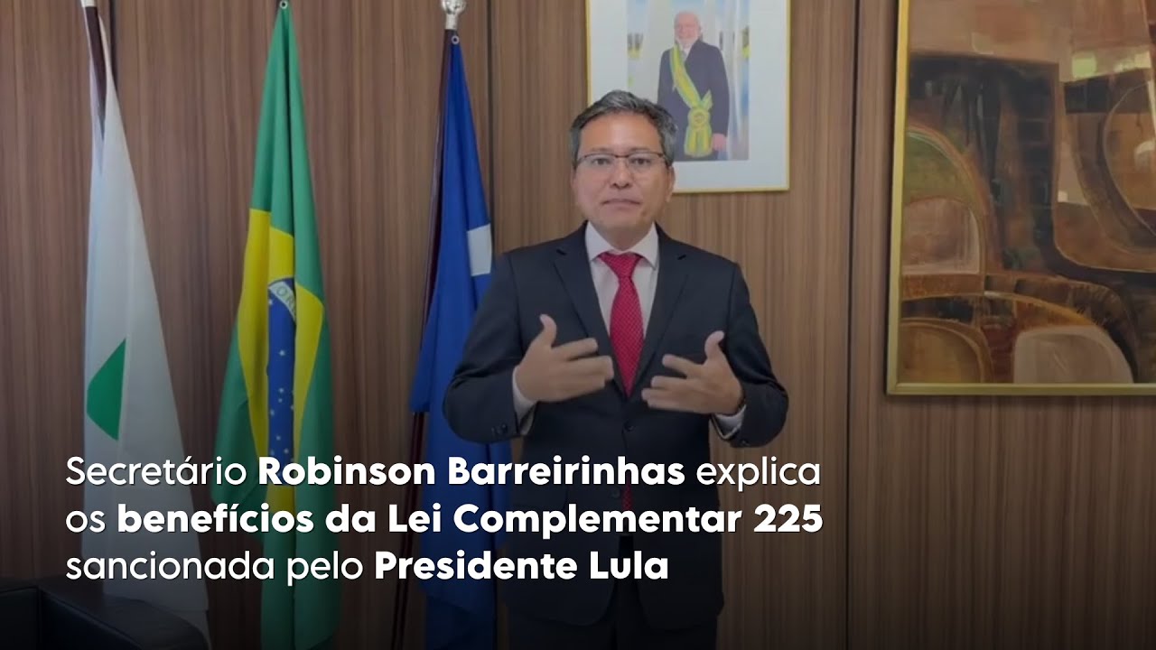 Secret&aacute;rio Robinson Barreirinhas explica o benef&iacute;cios da Lei Complementar 225