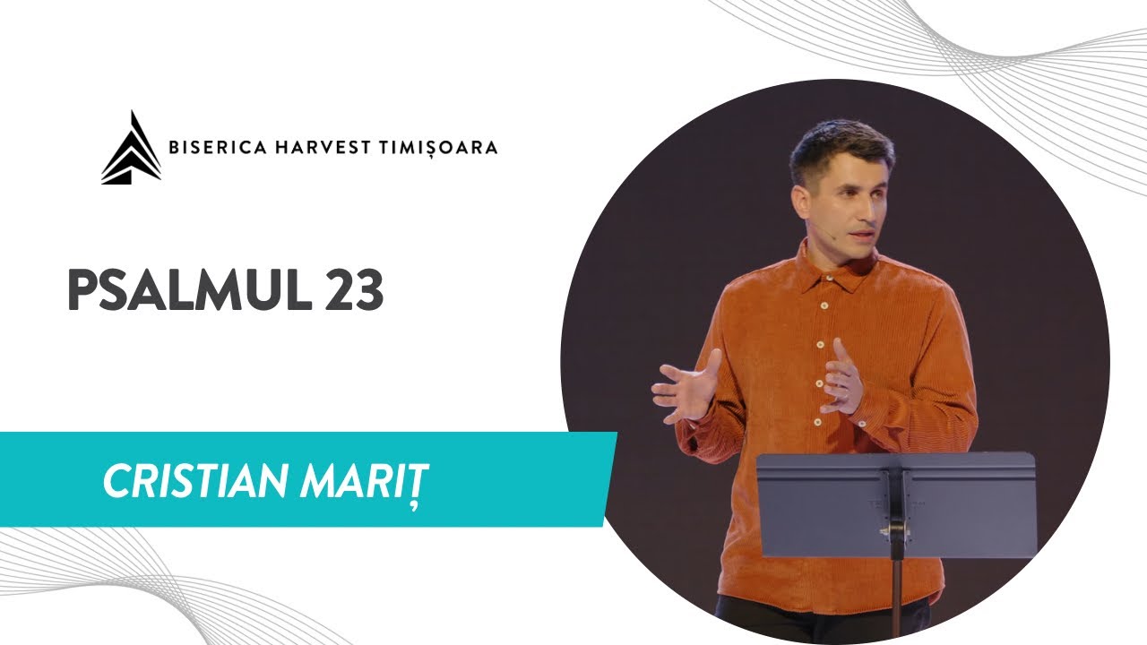Psalmul 23 | Cristian Mariț | Harvest Timișoara