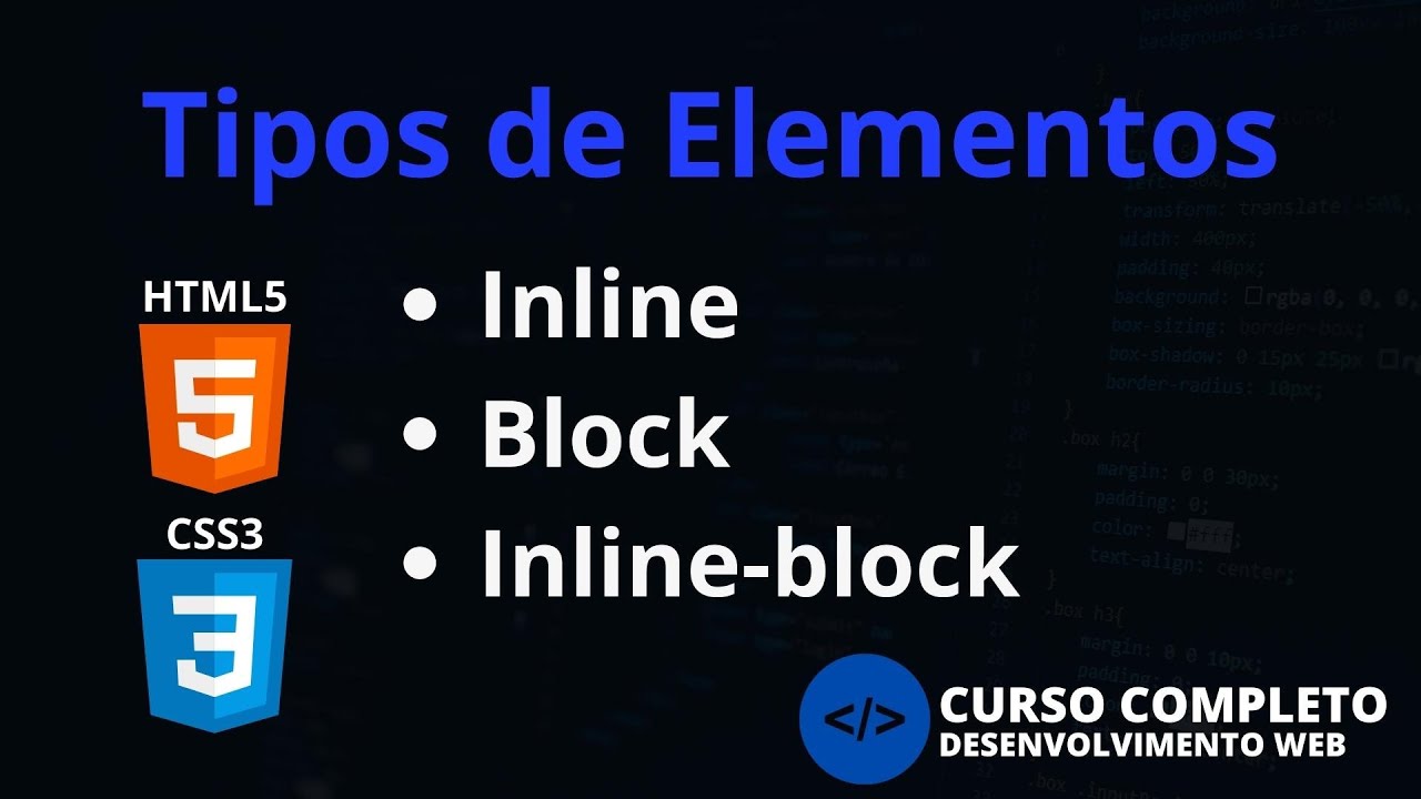 INLINE, BLOCK E INLINE-BLOCK COMO FUNCIONA A PROPRIEDADE DISPLAY - CURSO COMPLETO AULA #32