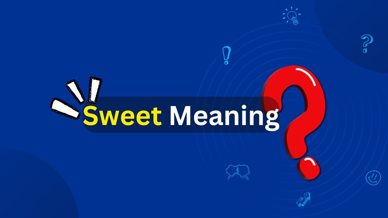 Sweet Meaning