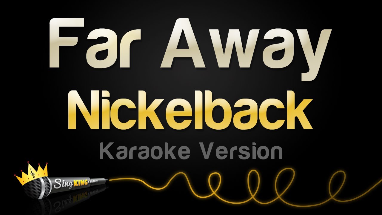 Nickelback - Far Away (Karaoke Version)