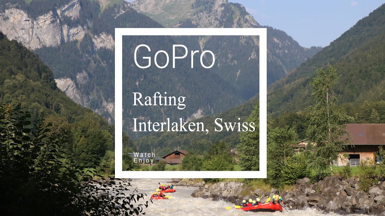 Best Rafting in Europe - Interlaken, Switzerland (Watch and feel the adrenaline in your veins!)