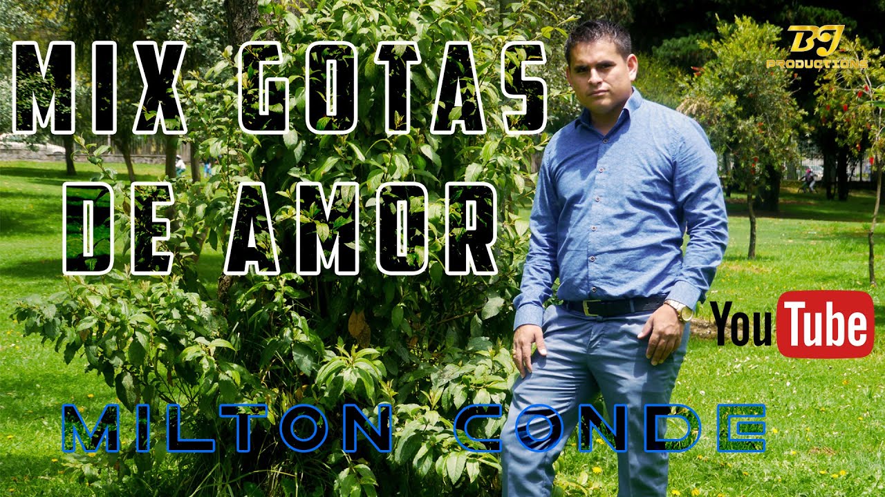 MIX GOTAS DE AMOR | Milton Conde | VIDEO OFICIAL 4K