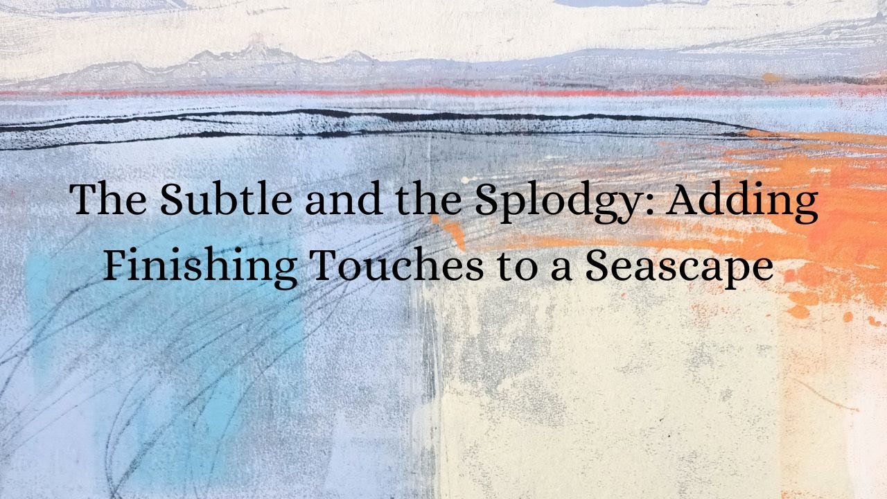 The Subtle and the Splodgy: Adding Finishing Touches to a Seascape