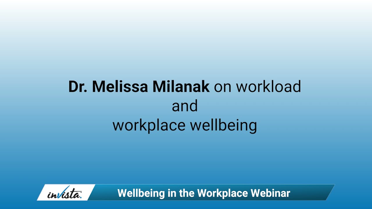 Workload and workplace wellbeing: The InVista Insights model