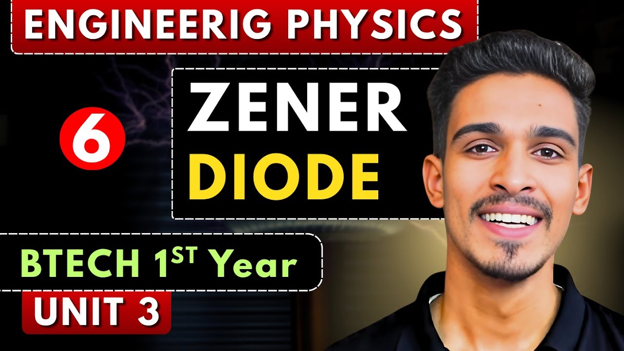 Lec 6 | Zener Diode & Zener Breakdown | Semiconductor | Engineering Physics BTech 1st Year