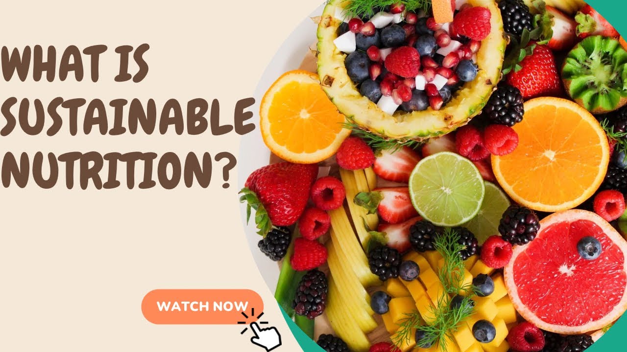What Is Sustainable Nutrition?