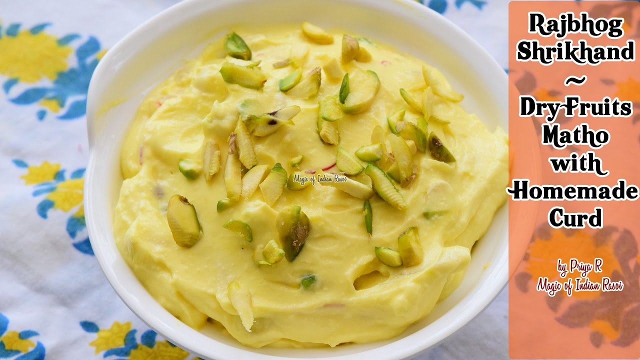 Rajbhog Shrikhand - राजभोग श्रीखंड - Dry Fruits Matho with Homemade Curd - Priya R - MOIR
