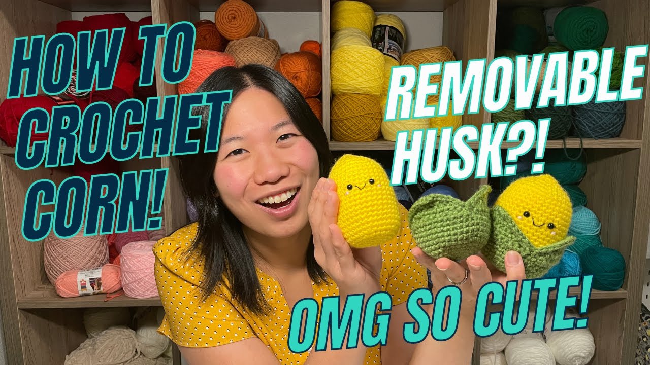 How to Crochet Corn! (With Removable Husk)