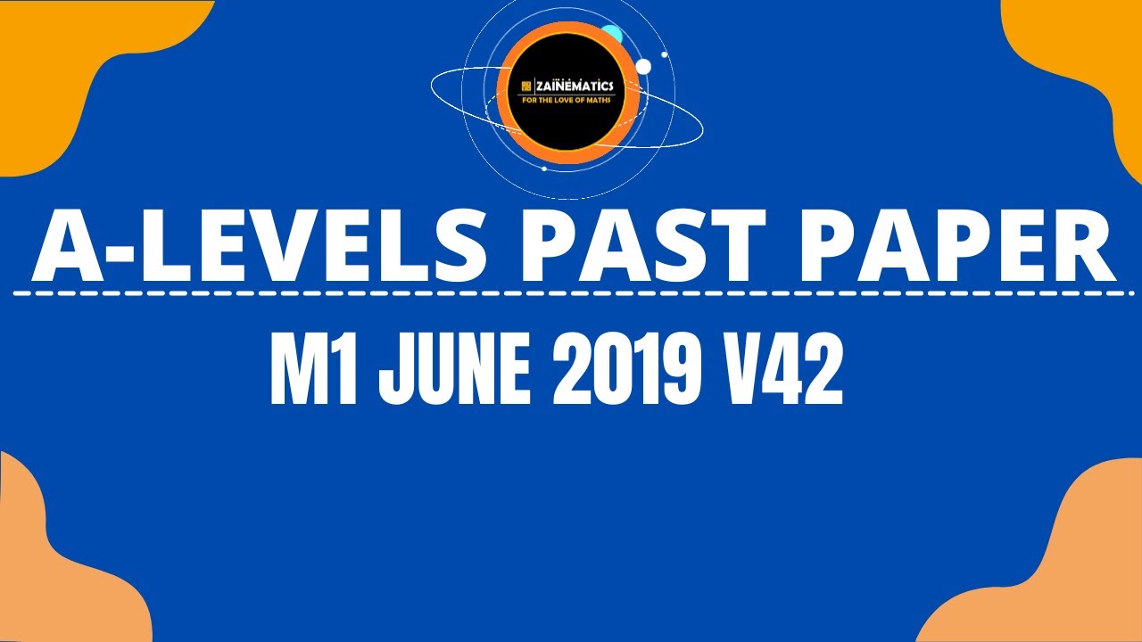 A LEVELS PAST PAPER MATHEMATICS 9709 JUNE 2019 M1 V 42