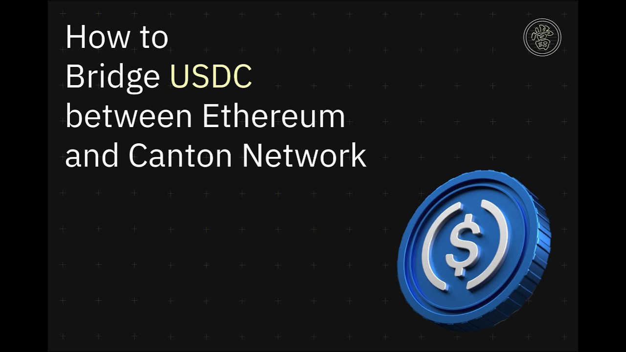 EA Finance Tutorial 4: How to Bridge USDC Between Ethereum & Canton Network